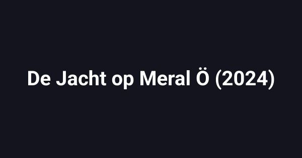 De Jacht op Meral Ö (2024)