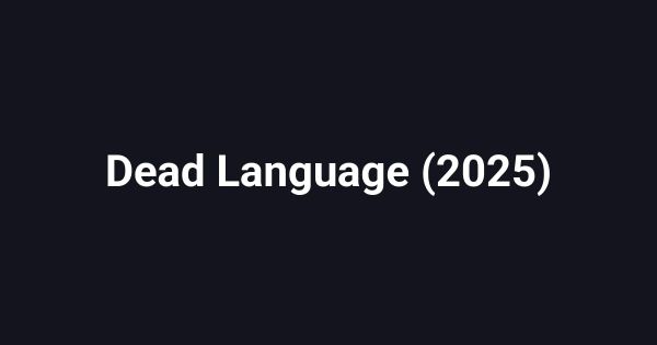 Dead Language (2025)