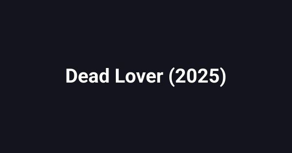 Dead Lover (2025)