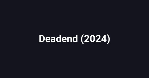 Deadend (2024)