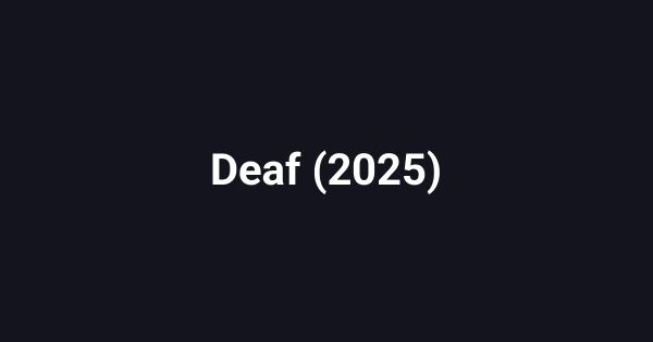 Deaf (2025)