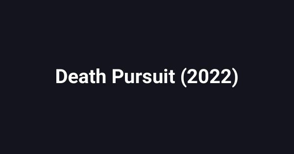Death Pursuit (2022)