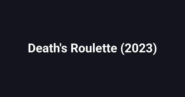 Death's Roulette (2023)