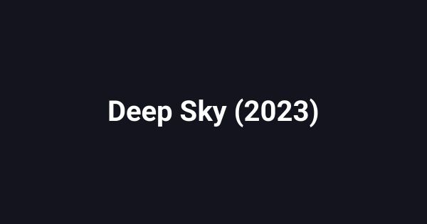 Deep Sky (2023)