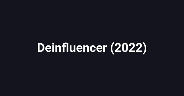 Deinfluencer (2022)