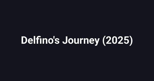 Delfino's Journey (2025)