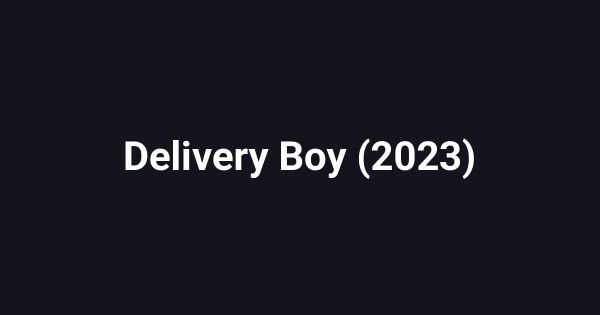Delivery Boy (2023)