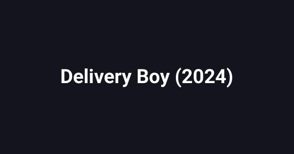 Delivery Boy (2024)