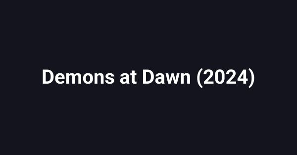 Demons at Dawn (2024)