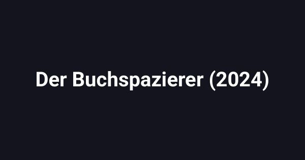 Der Buchspazierer (2024)