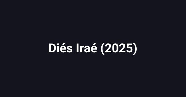 Diés Iraé (2025)