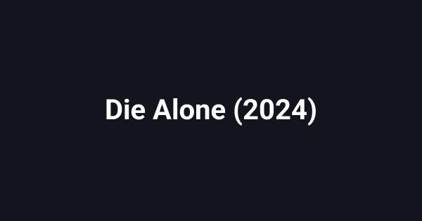 Die Alone (2024)