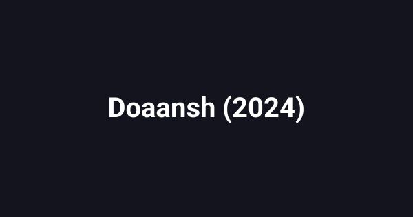 Doaansh (2024)
