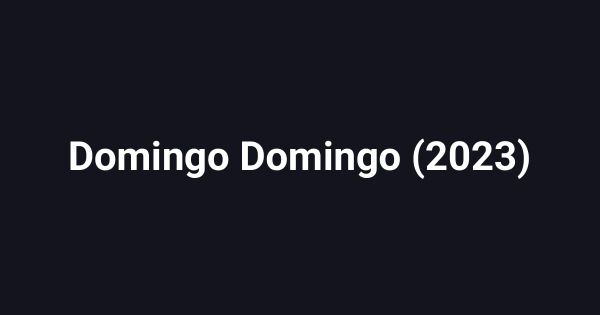 Domingo Domingo (2023)