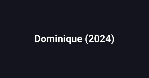 Dominique (2024)