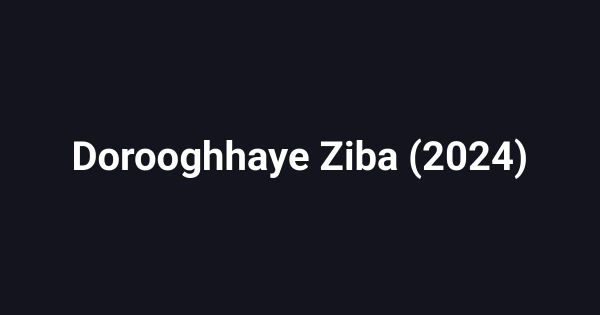 Dorooghhaye Ziba (2024)
