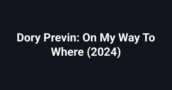 Dory Previn: On My Way To Where (2024)