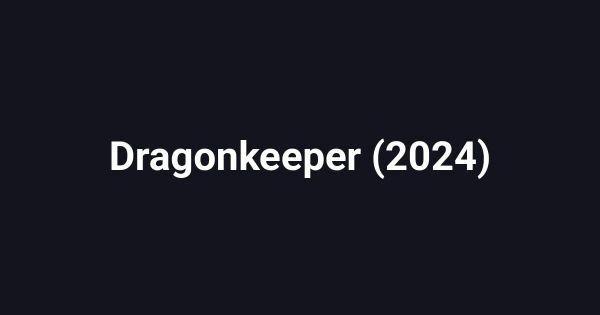 Dragonkeeper (2024)