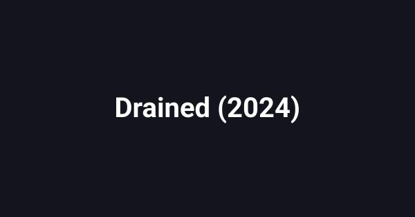 Drained (2024)