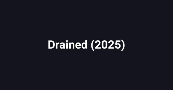 Drained (2025)