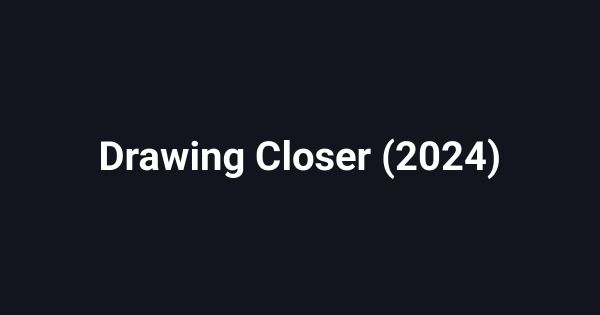 Drawing Closer (2024)