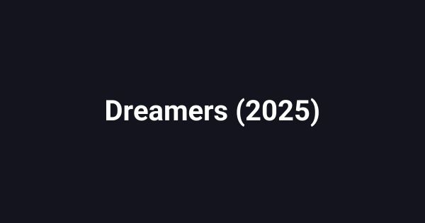 Dreamers (2025)