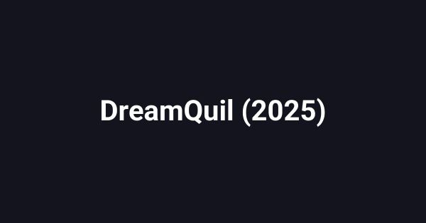 DreamQuil (2025)