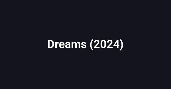 Dreams (2024)
