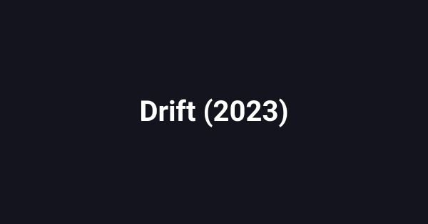 Drift (2023)