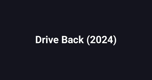 Drive Back (2024)