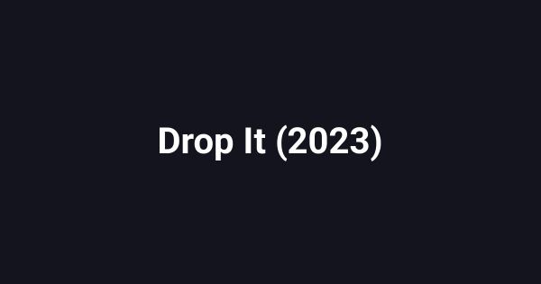 Drop It (2023)