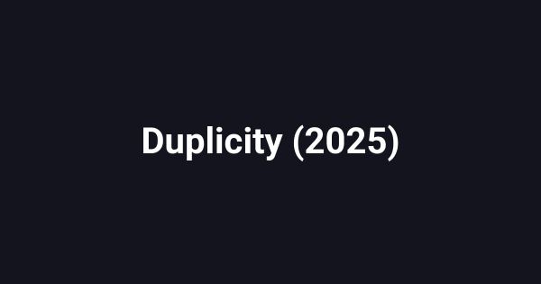 Duplicity (2025)