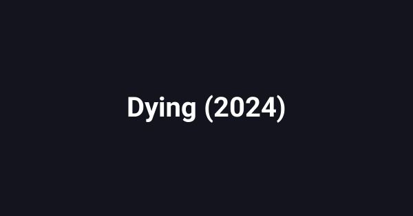 Dying (2024)