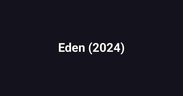 Eden (2024)