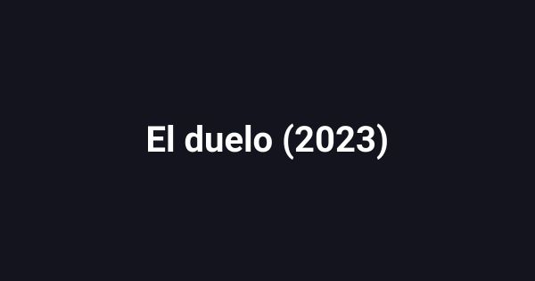El duelo (2023)