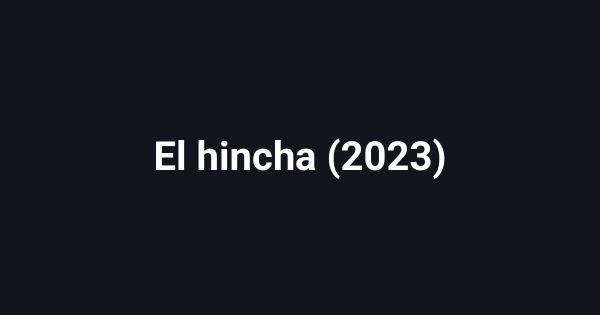 El hincha (2023)