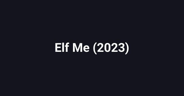 Elf Me (2023)