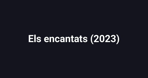 Els encantats (2023)