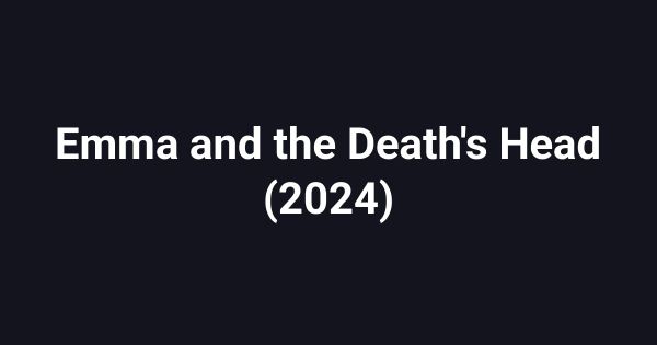 Emma and the Death's Head (2024)