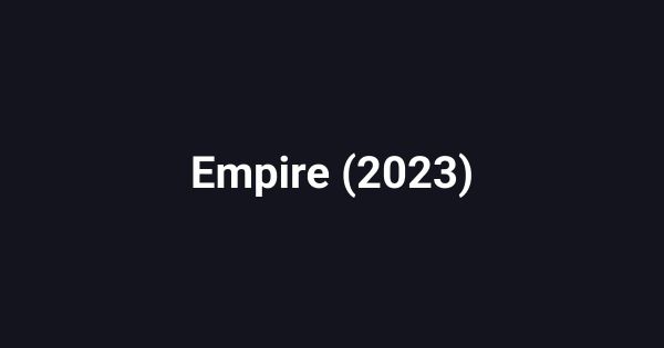 Empire (2023)