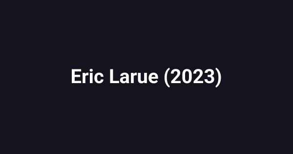 Eric Larue (2023)