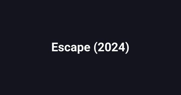 Escape (2024)