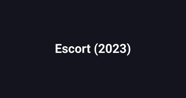 Escort (2023)