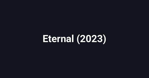 Eternal (2023)
