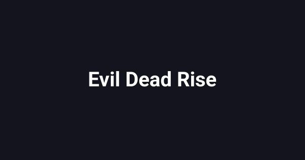 Evil Dead Rise