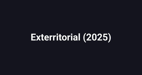 Exterritorial (2025)