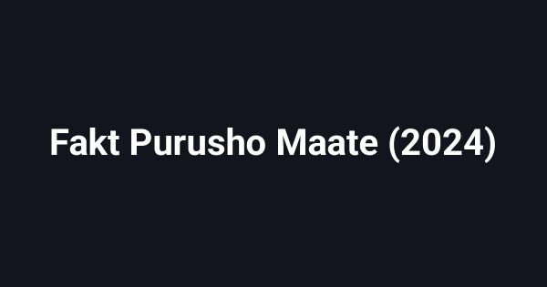 Fakt Purusho Maate (2024)