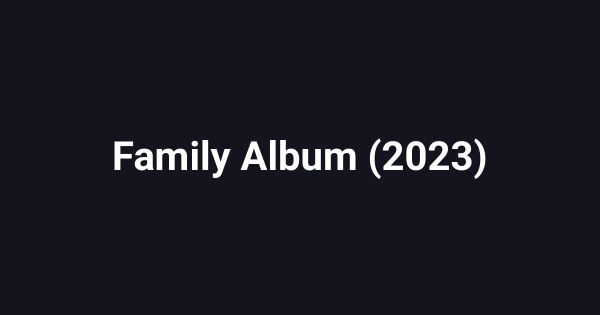 Family Album (2023)