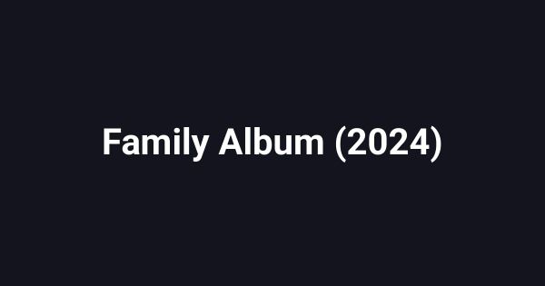 Family Album (2024)