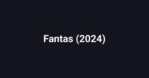 Fantas (2024)